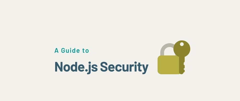 Cover image for A Guide to Securing Node.js Applications