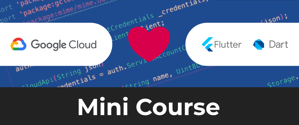 Cover image for Google Cloud Platform and Flutter Mini-Course released! | FREE TO WATCH