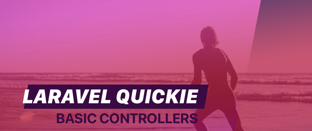 Cover image for Laravel Quickie: Basic Controllers