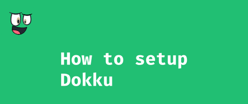 Cover image for How to setup Dokku