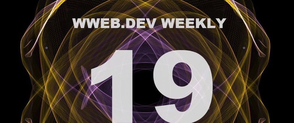 Cover image for Weekly web development update #19