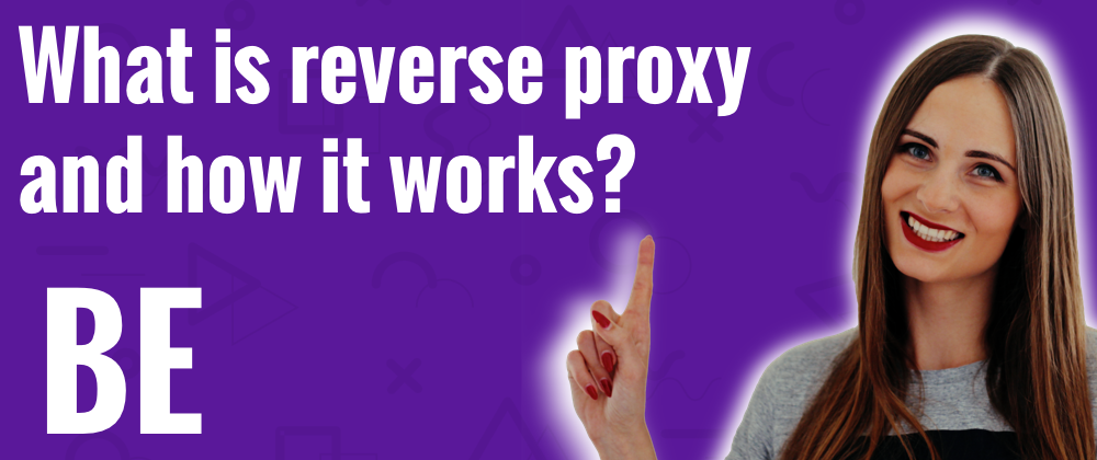 Cover image for What is a reverse proxy and how it works?