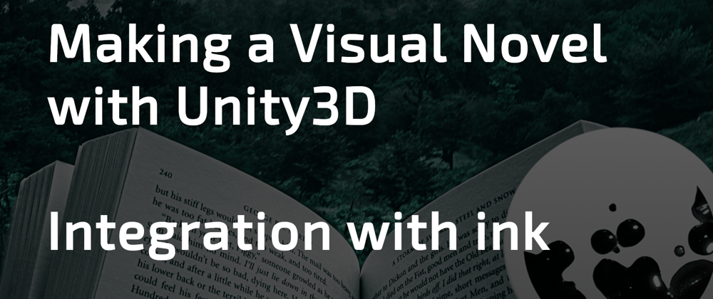 Cover image for Making a Visual Novel with Unity (2/5) - Integration with Ink