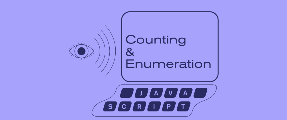 Cover image for Counting and Enumerating Over Things with Vanilla JavaScript