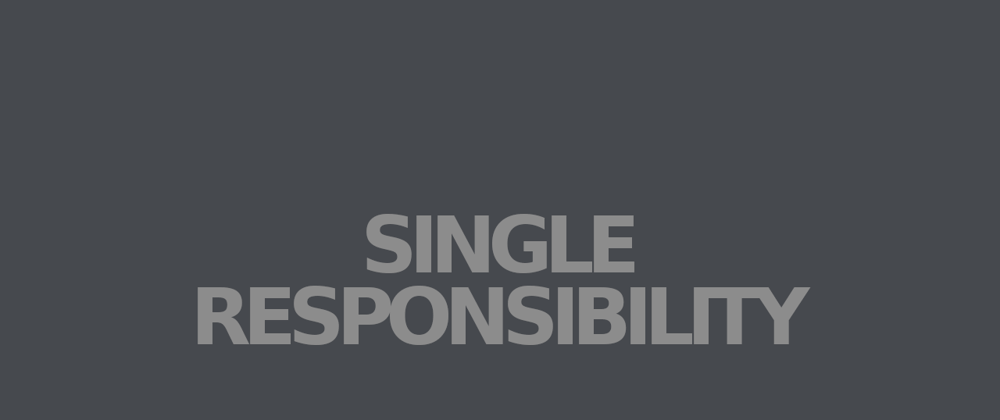 Cover image for Single Responsibility Principle