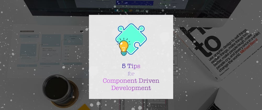 Cover image for 5 Tips for Component Based Development
