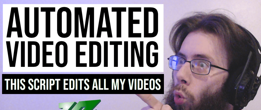 Cover image for How I Completely Automated My YouTube Editing