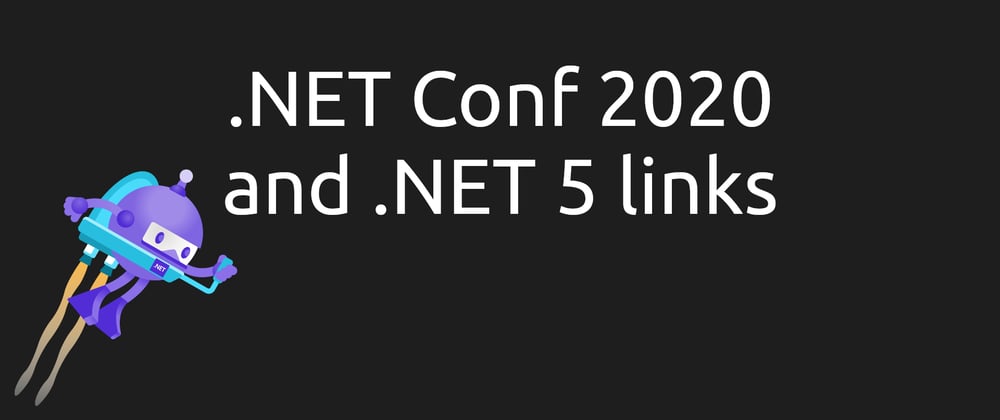 Cover image for .NET Conf 2020 and .NET 5 links