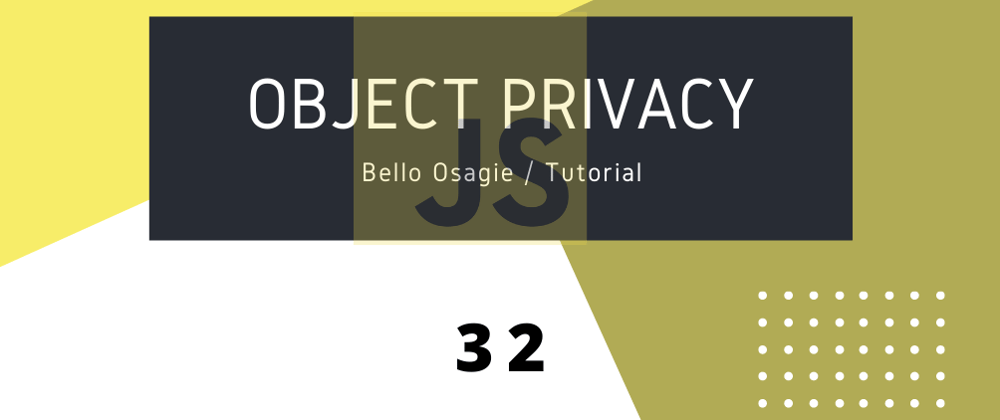 Cover image for JavaScript Object Privacy