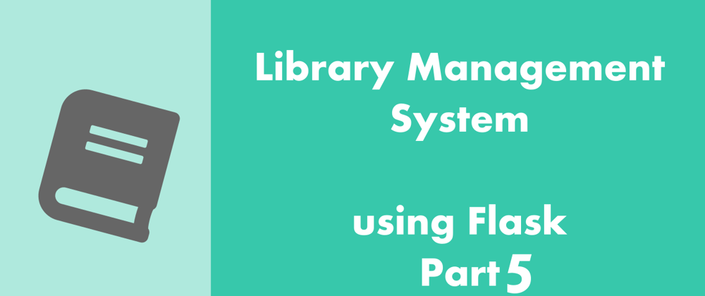 Cover image for Flask Delicious Tutorial : Building a Library Management System Part 5 - A Dip Into Templates Logic