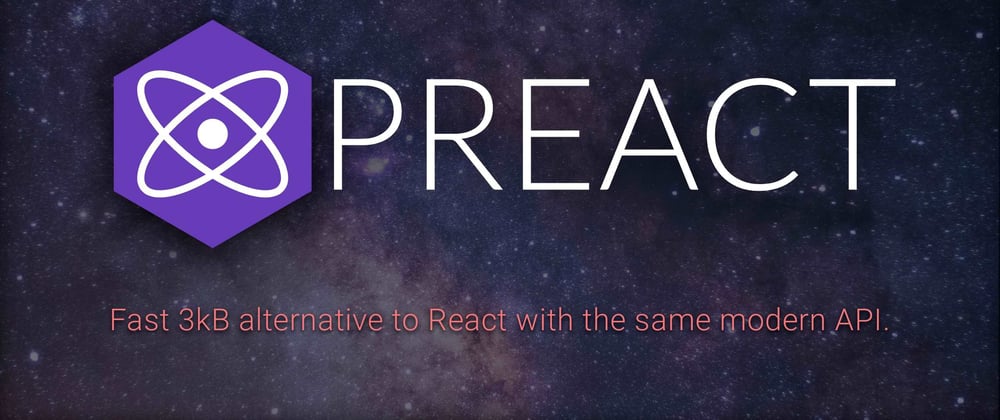 Cover image for Have you used "preact"? react's 3kb alternative