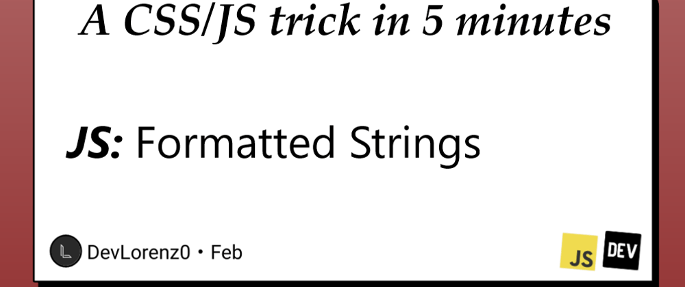 Cover image for JS: Why we should also use formatted strings