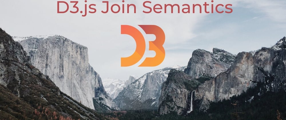 Cover image for D3.js Join Semantics - A Conceptual Look