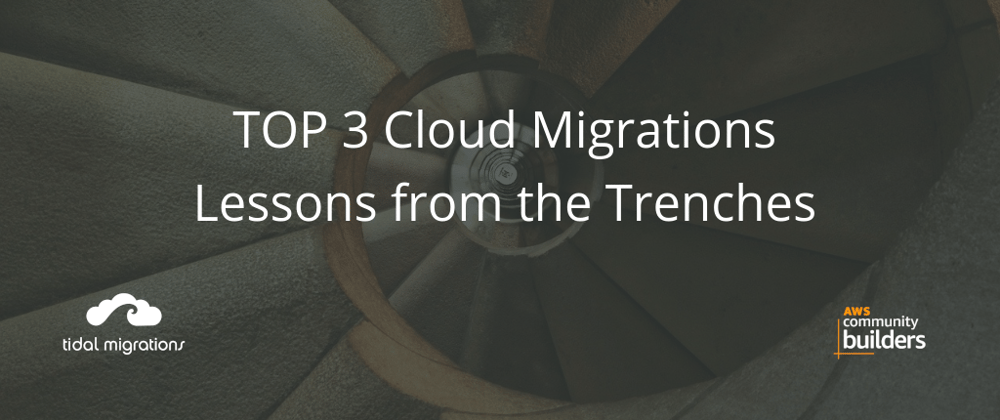 Cover image for AWS Migration: Lessons from the trenches
