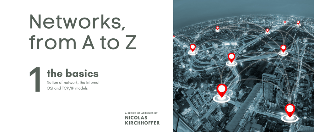 Cover image for Building networks from A to Z - Part 1 : the basics