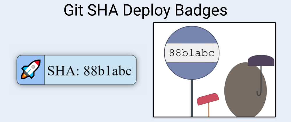 Cover image for Git SHA Badges - Know Which Commit is Live