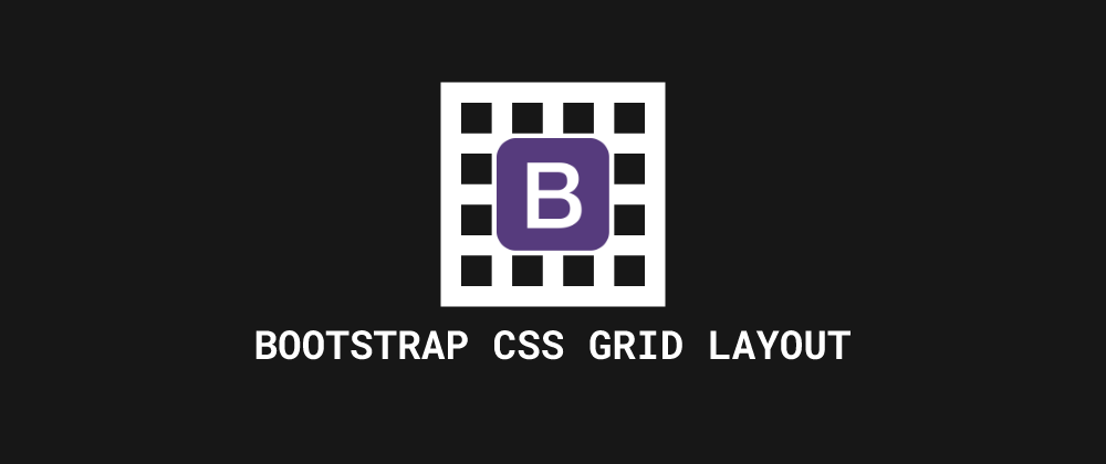 Cover image for Bootstrap Layout with CSS Grid? It's possible, but with some limitations.