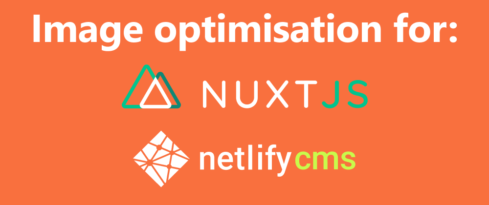 Cover image for Image optimisation service for Netlify CMS and Nuxt