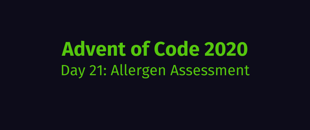Cover image for Advent of Code 2020 Solution Megathread - Day 21: Allergen Assessment