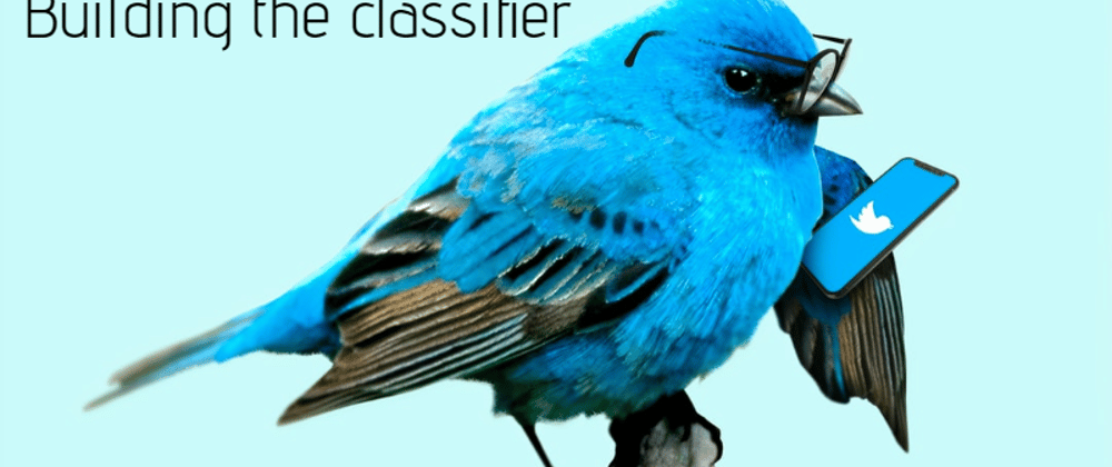 Cover image for Building the classifier - Part I (Live tweet sentiment analysis)