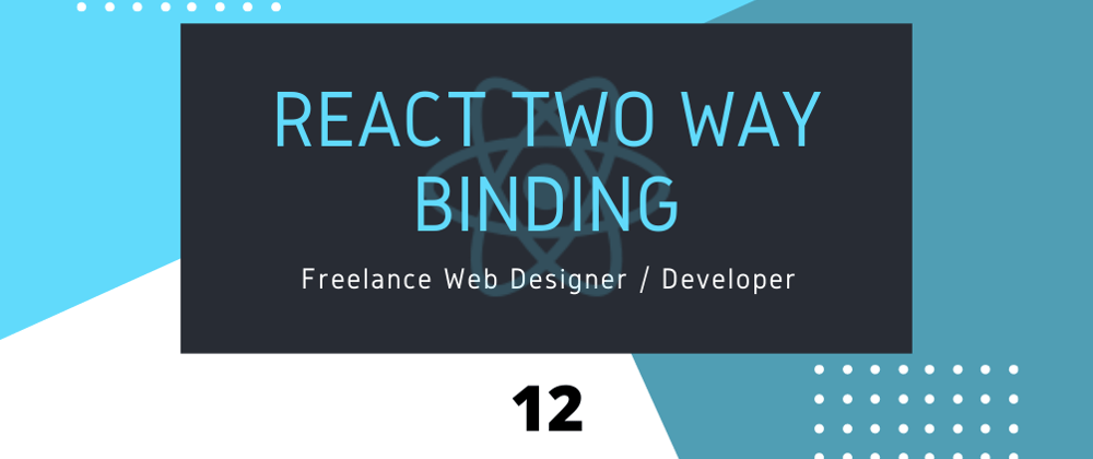 Cover image for React Two-Way Binding