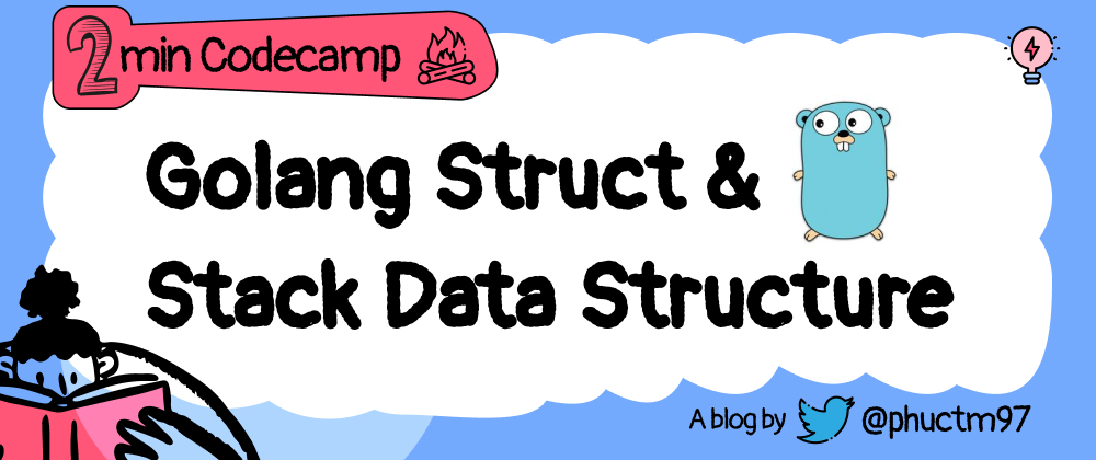 Cover image for Go Struct And Stack Data Structure