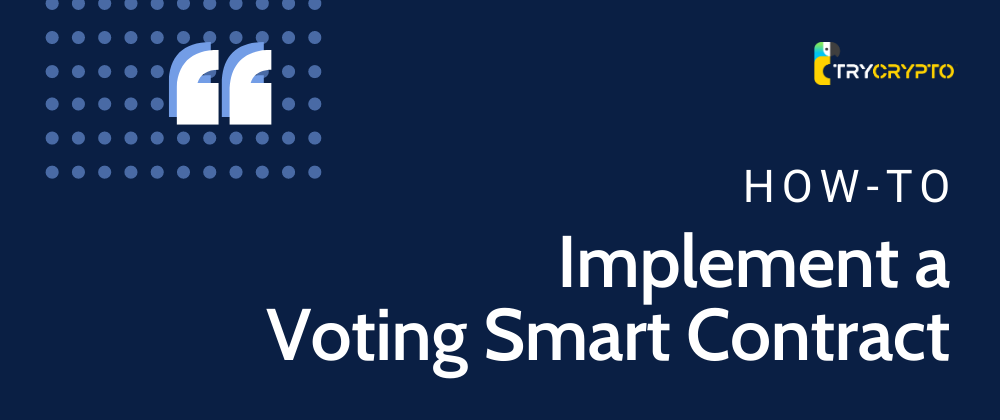Cover image for How To Implement A Voting Smart Contract