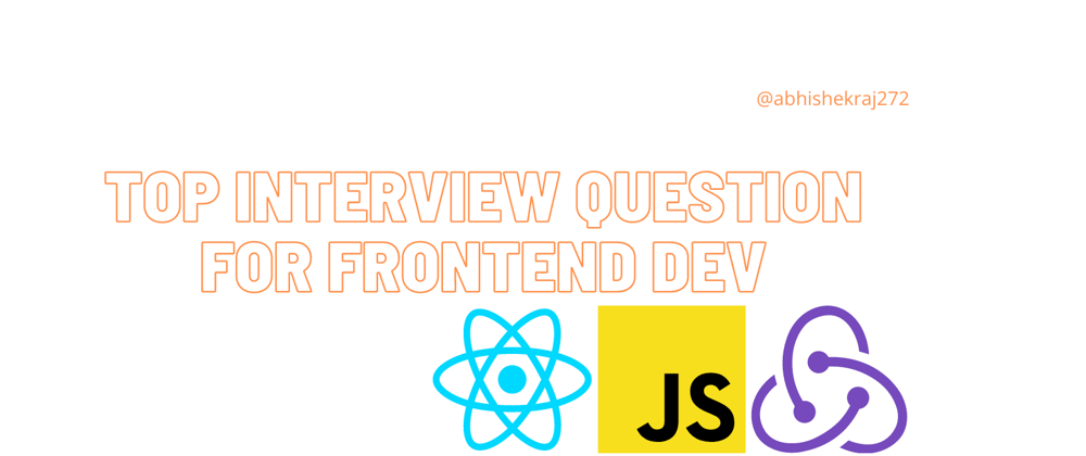 Cover image for Top Interview Questions for Frontend Developers(React)