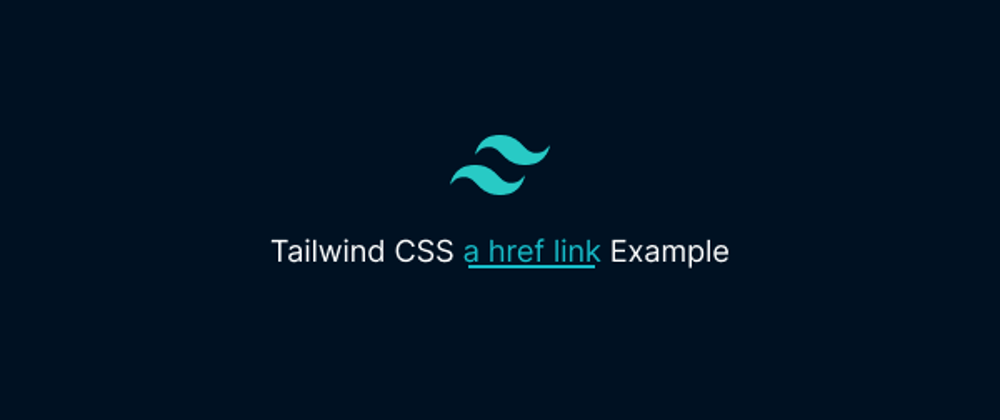 Cover image for Tailwind CSS a href link Example
