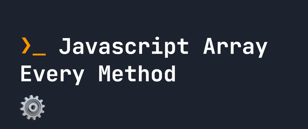 Cover image for Javascript Array Every Method