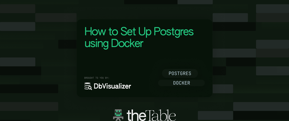 Cover image for How to Set Up Postgres using Docker