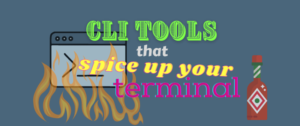 Cover image for 5 Handy CLI Tools to Spice up Your Terminal