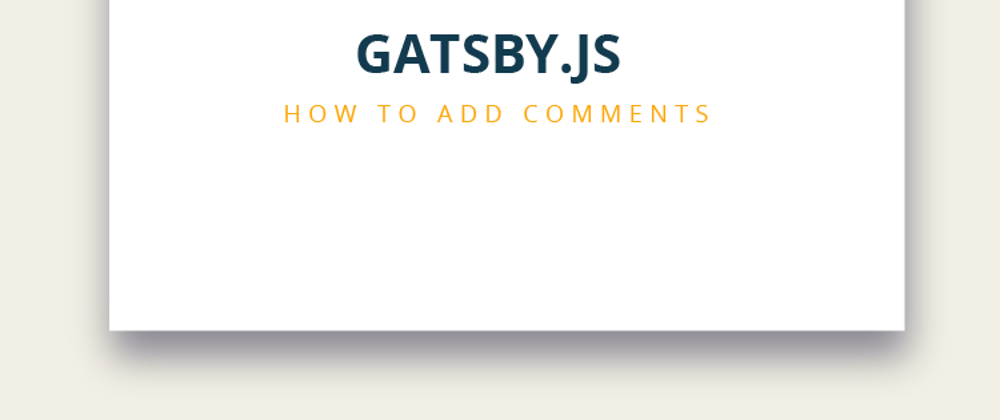 Cover image for How to Add Commento (or other Comments) to Gatsby