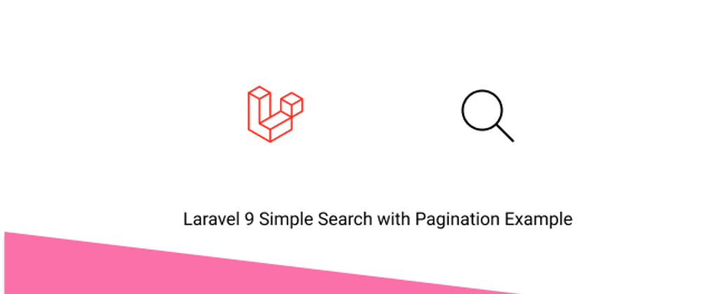 Cover image for Laravel 9 Simple Search with Pagination Example