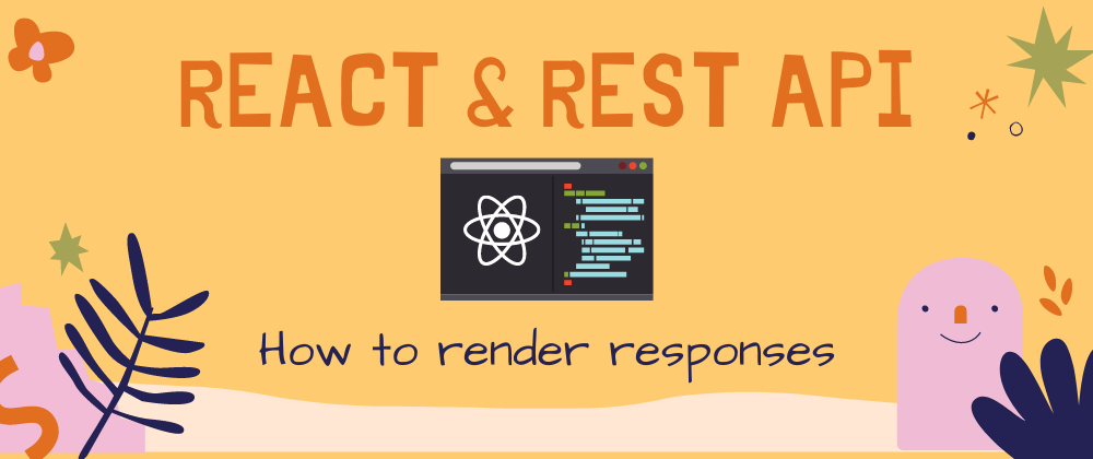Cover image for React & REST API: How to render responses