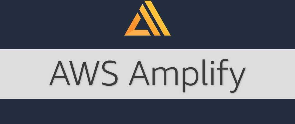 Cover image for The Amplify Series, Part 4: Developing and deploying a cloud-native application with AWS Amplify
