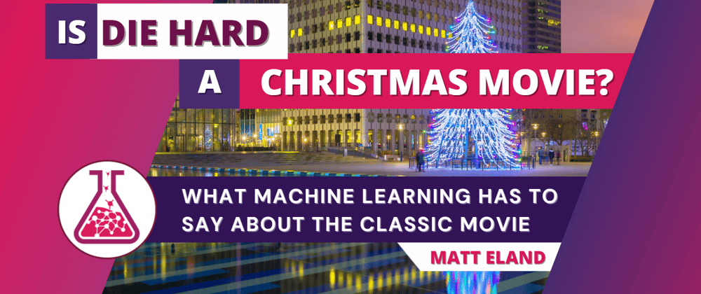 Cover image for Is Die Hard a Christmas Movie? What Machine Learning Has to Say