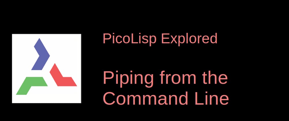 Cover image for PicoLisp Explored: Piping from the Command Line