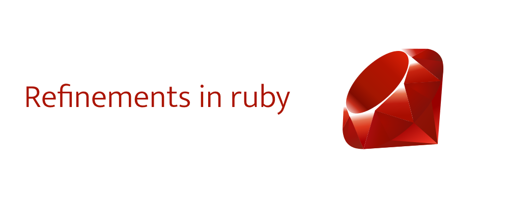 Cover image for Refinements in ruby