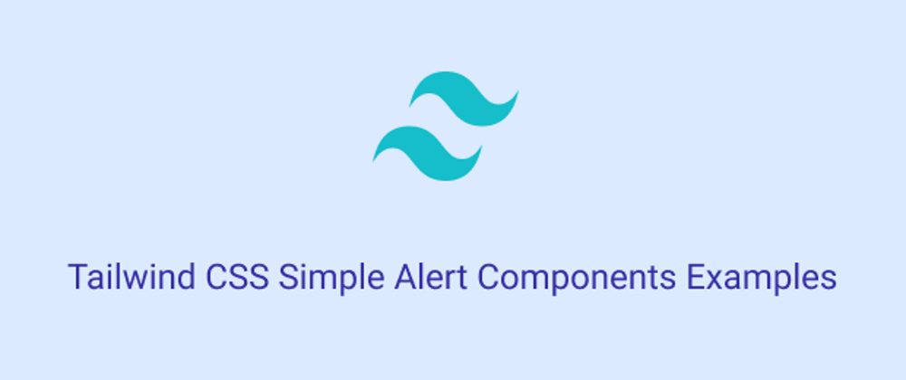 Cover image for Tailwind CSS Simple Alert Components Examples