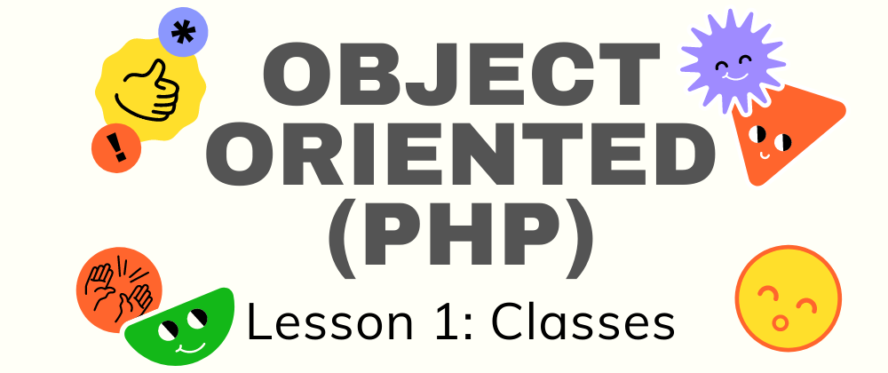 Cover image for Object Oriented PHP (Lesson 1: Classes)