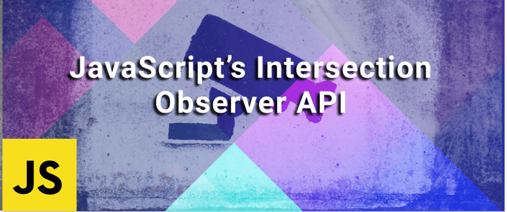 Cover image for Revealing Contents on Scroll Using JavaScript’s Intersection Observer API