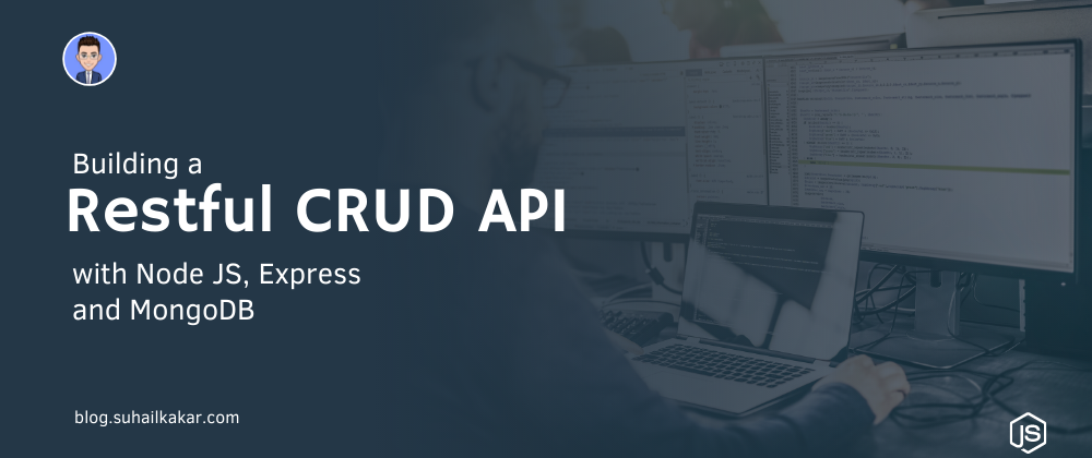 Cover image for Building a Restful CRUD API with Node JS, Express, and MongoDB