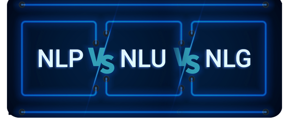 Cover image for NLP vs NLU vs NLG