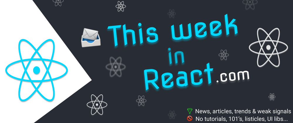 Cover image for This Week In React #145: Next.js, useFormStatus, useOptimistic, App Router, Canaries, ReasonML, Reanimated, VisionCamera...