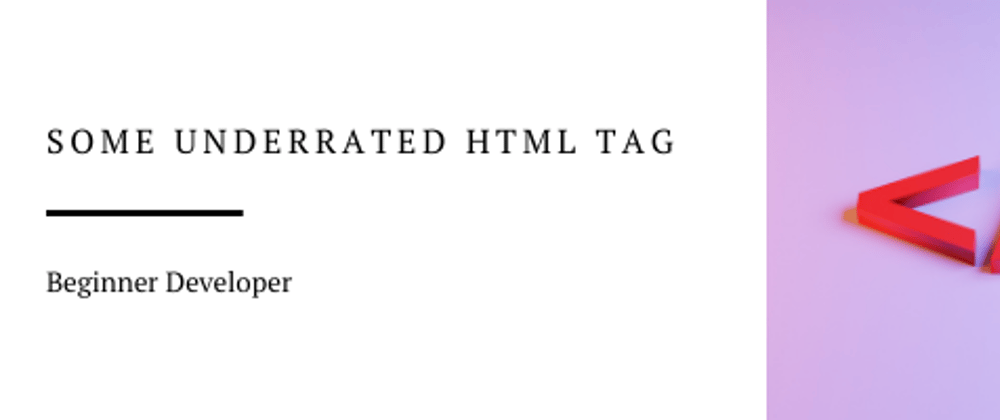 Cover image for Some Underrated HTML Tag