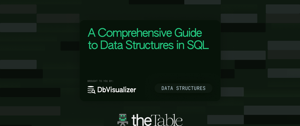 Cover image for A Comprehensive Guide to Data Structures in SQL