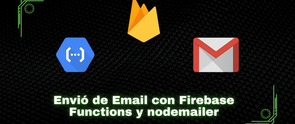 Cover image for Envío de Email con Firebase Functions y Nodemailer
