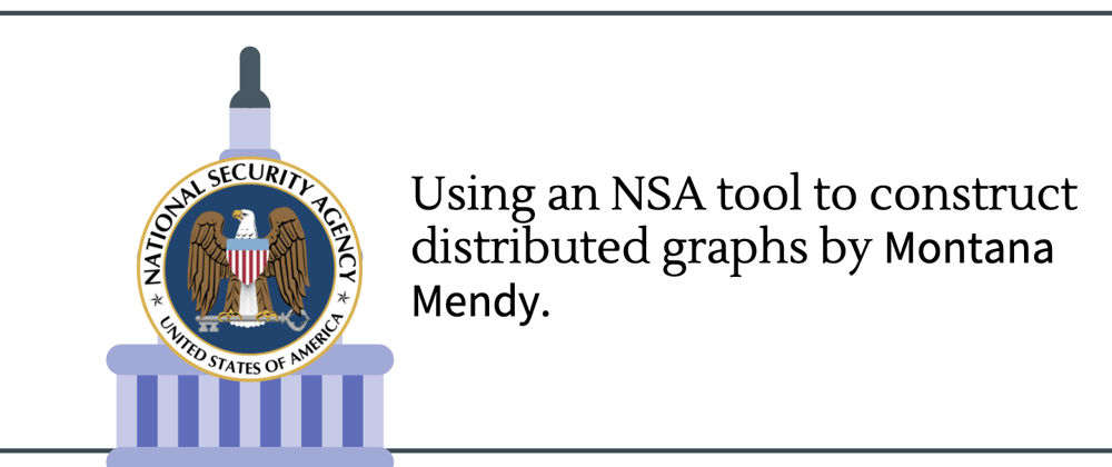 Cover image for Getting started with an open source NSA tool to construct distributed graphs 