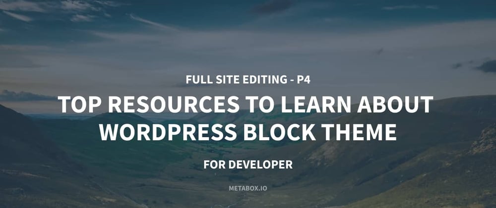 Cover image for Top Resources to Learn About WordPress Block Theme for Developers